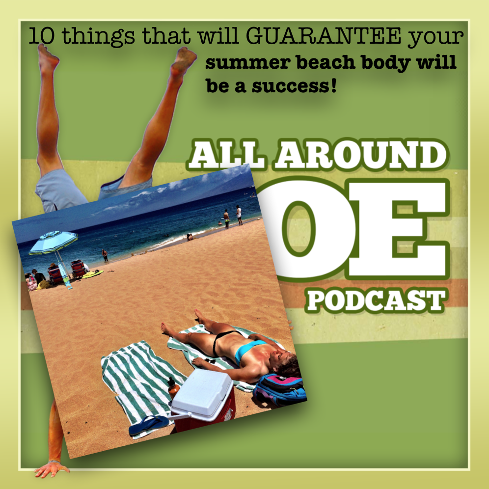 AAJ 075: 10 things to guarantee your summer beach body will be a success