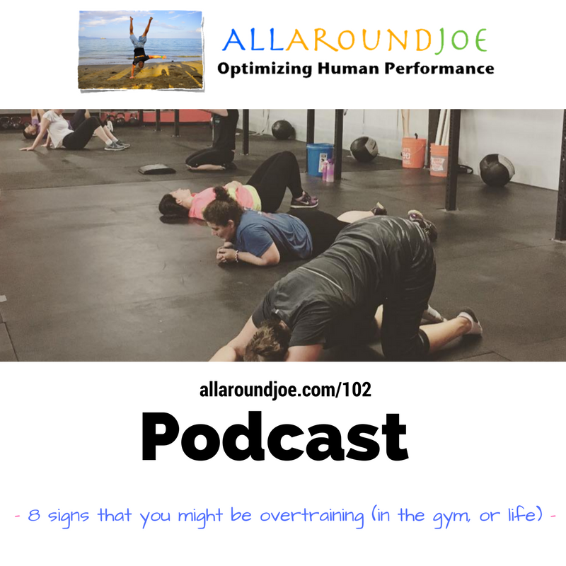 AAJ 102: 8 signs that you might be overtraining (in the gym, or life)