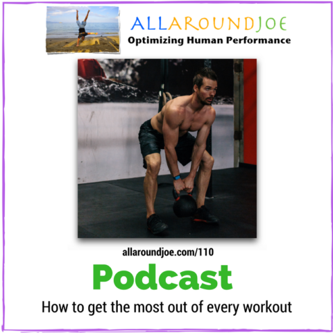 AAJ 110- How to get the most out of every workout