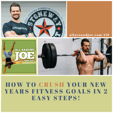AAJ 118: How to CRUSH your New Years fitness goals in 2 Easy Steps!