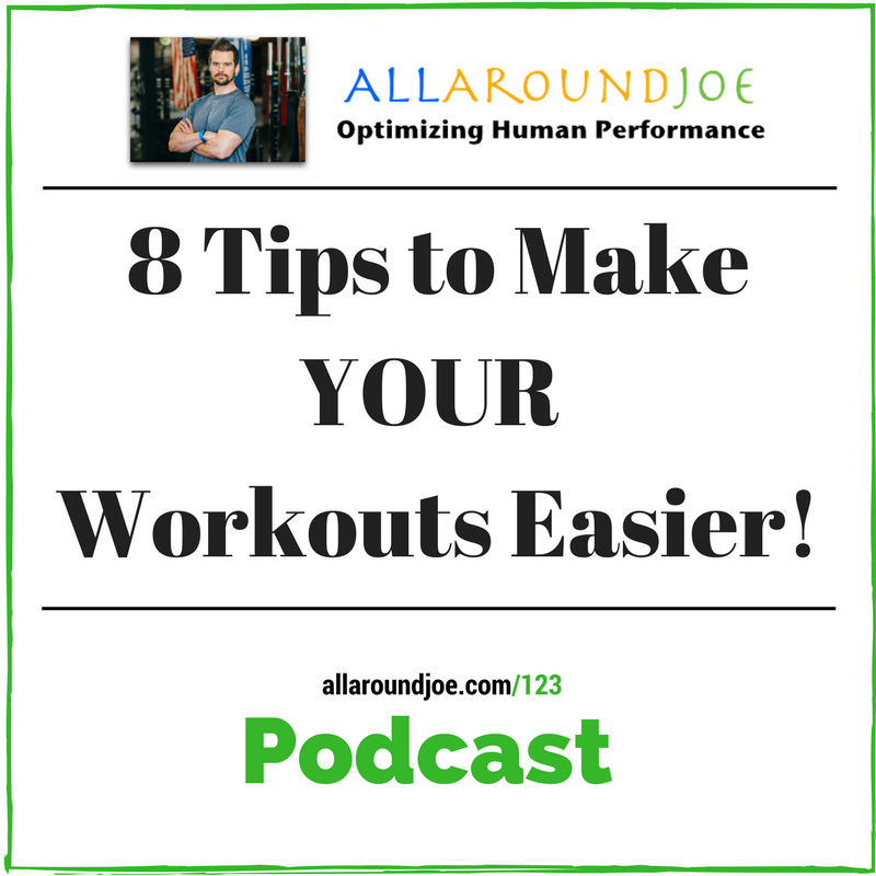 AAJ 123: 8 tips to make your workouts easier