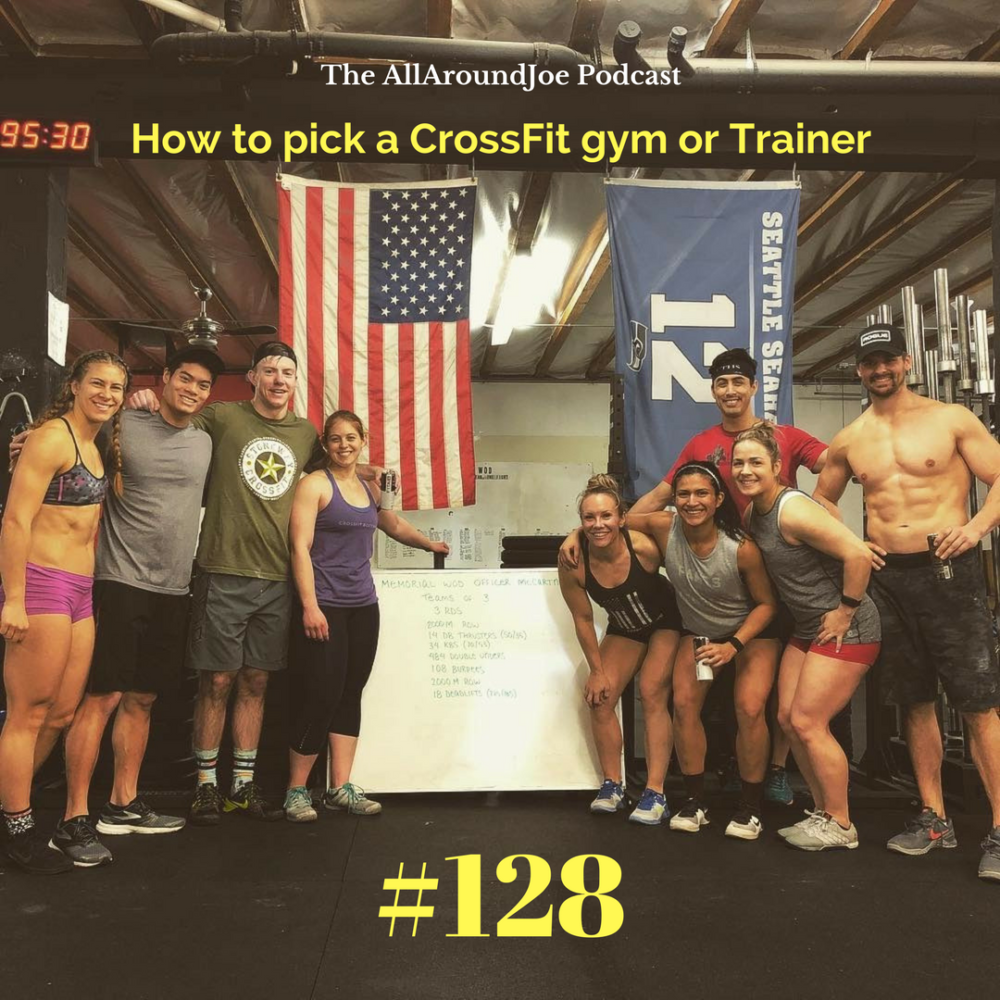 AAJ 128: How to pick a CrossFit gym or Trainer
