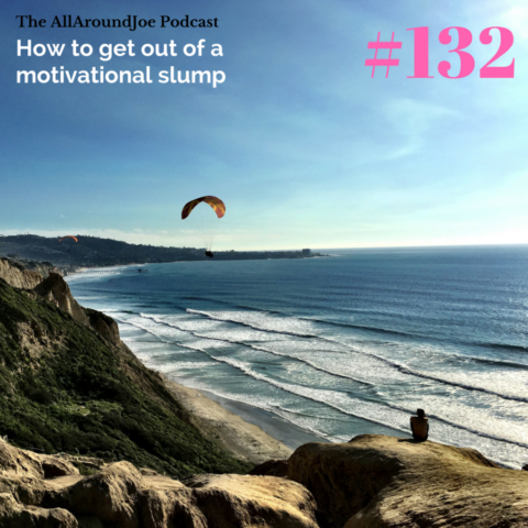 AAJ 132: How to get out of a motivational slump with Joe Bauer