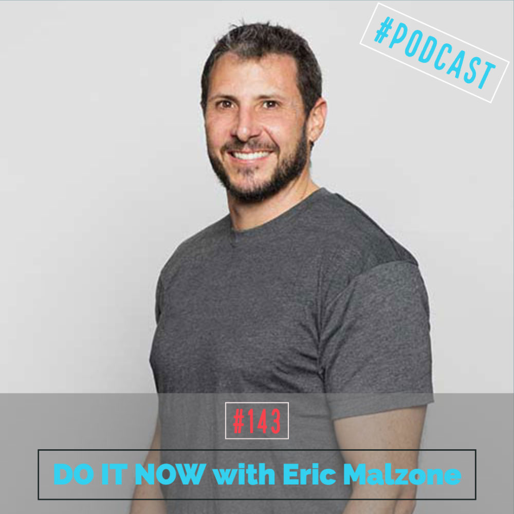 AAJ 143: DO IT NOW with Eric Malzone