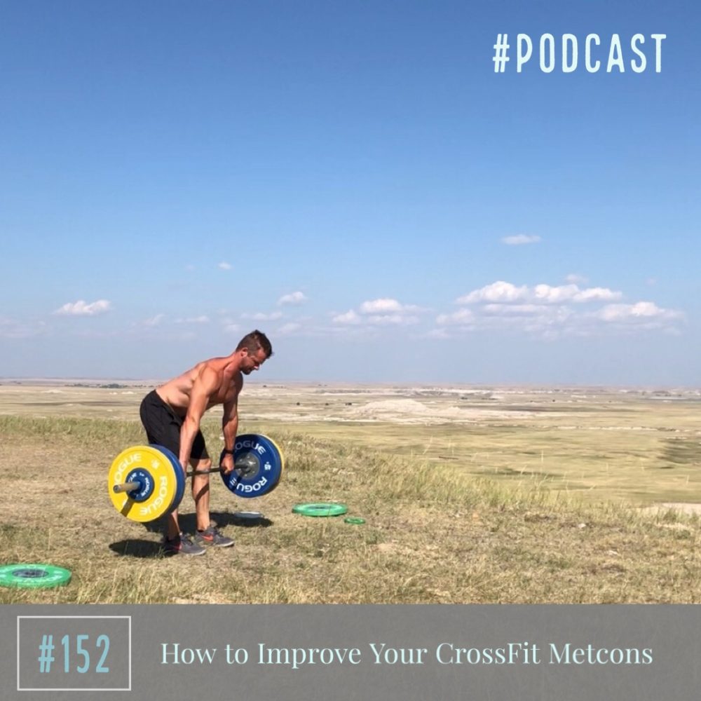 AAJ 152: How to Improve Your CrossFit Metcons
