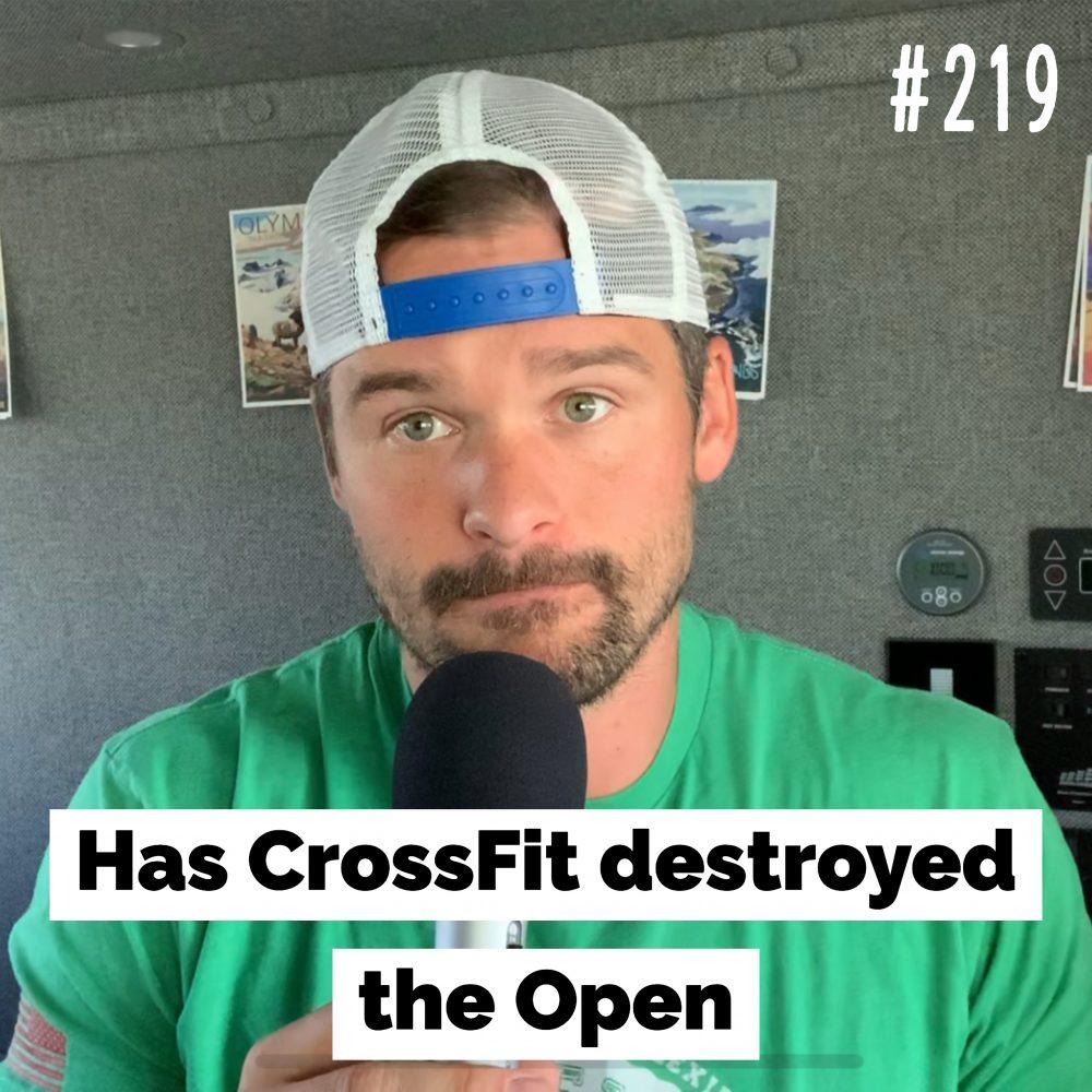 Has CrossFit destroyed the Open – Ep. 219