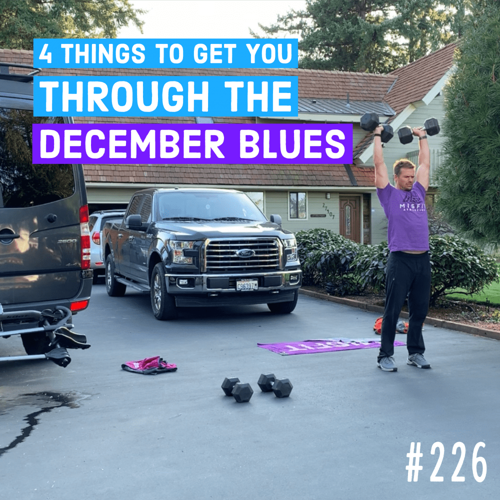 4 things to get you through the December Blues – Ep. 226