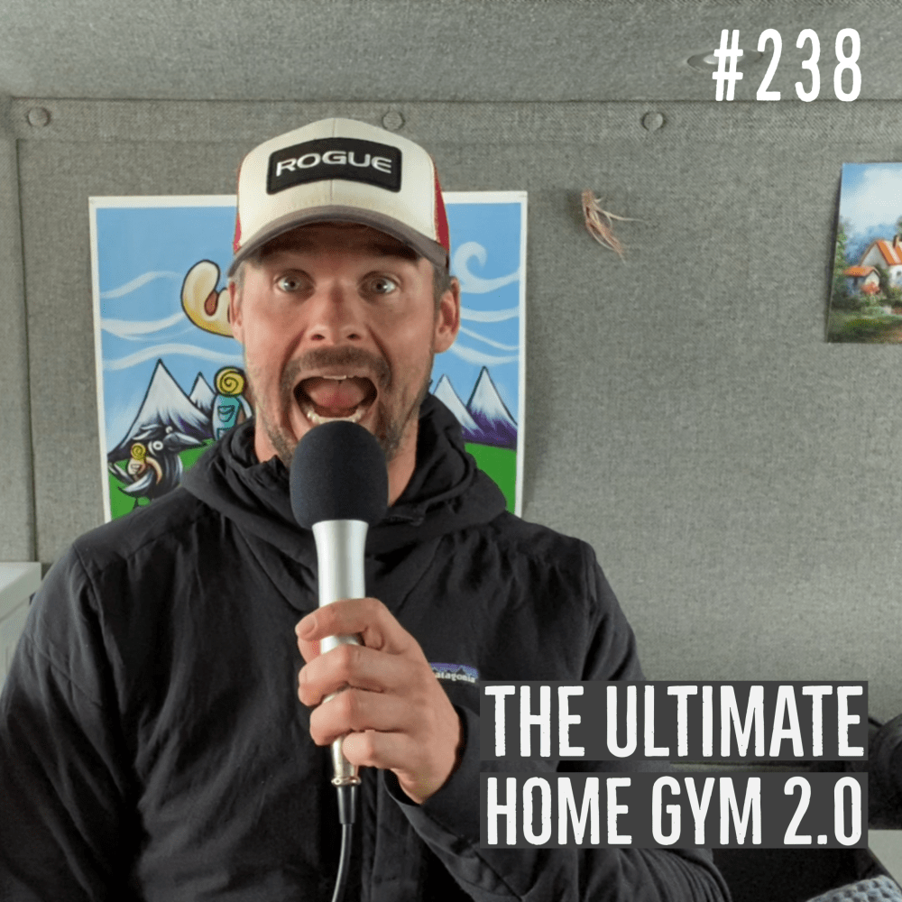 What you need for your ultimate home gym 2.0 – Ep. 238