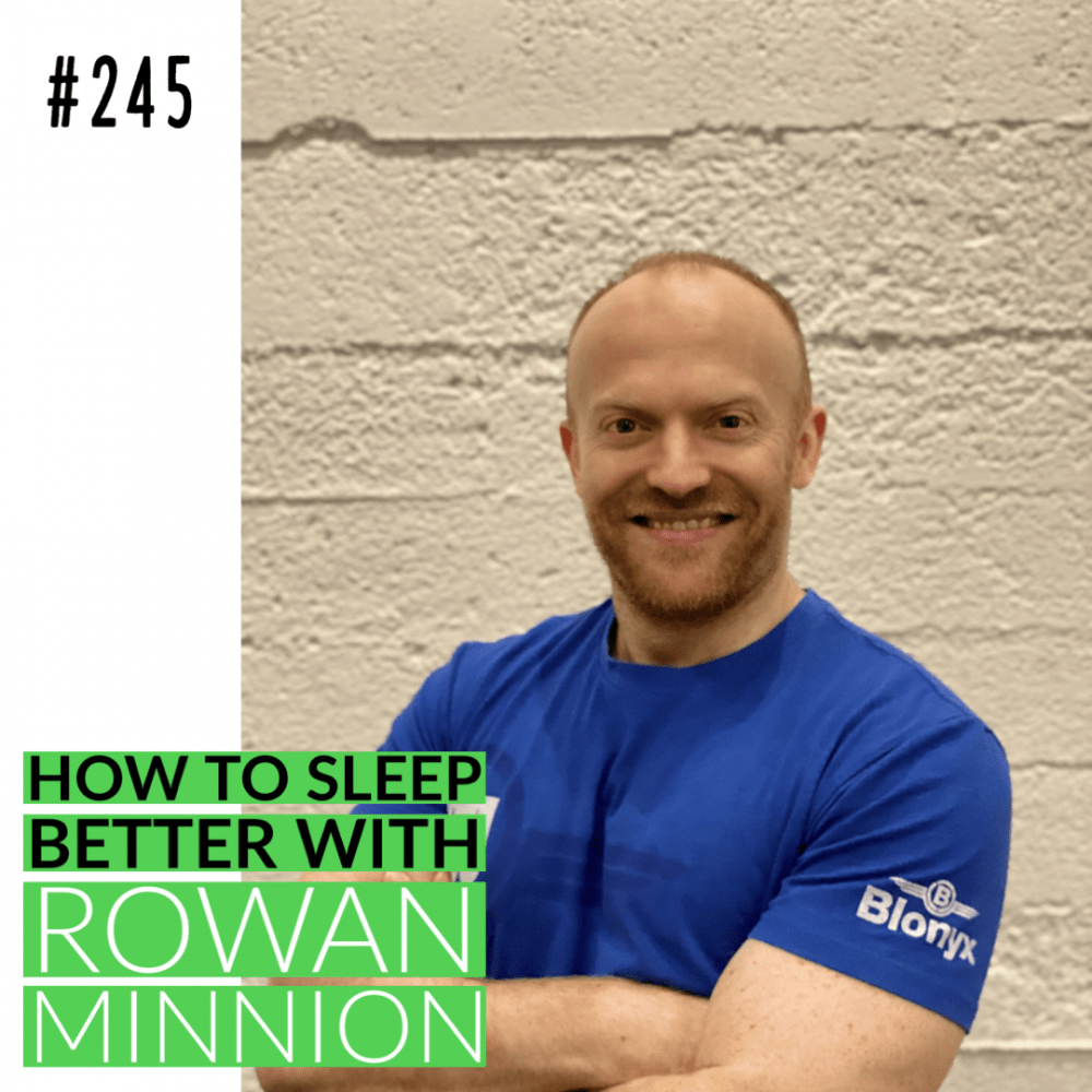 How to sleep better with Rowan Minnion – Ep. 245