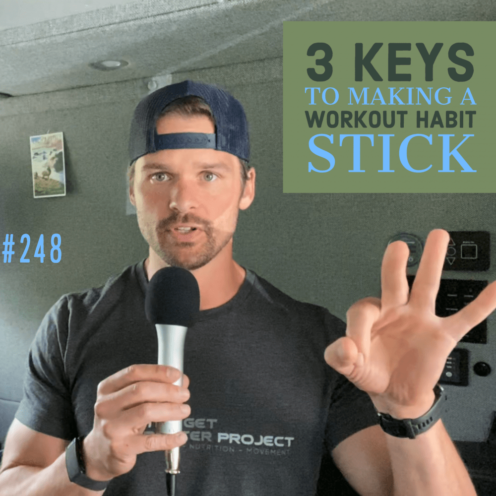 3 keys to making a workout habit stick – Ep. 248