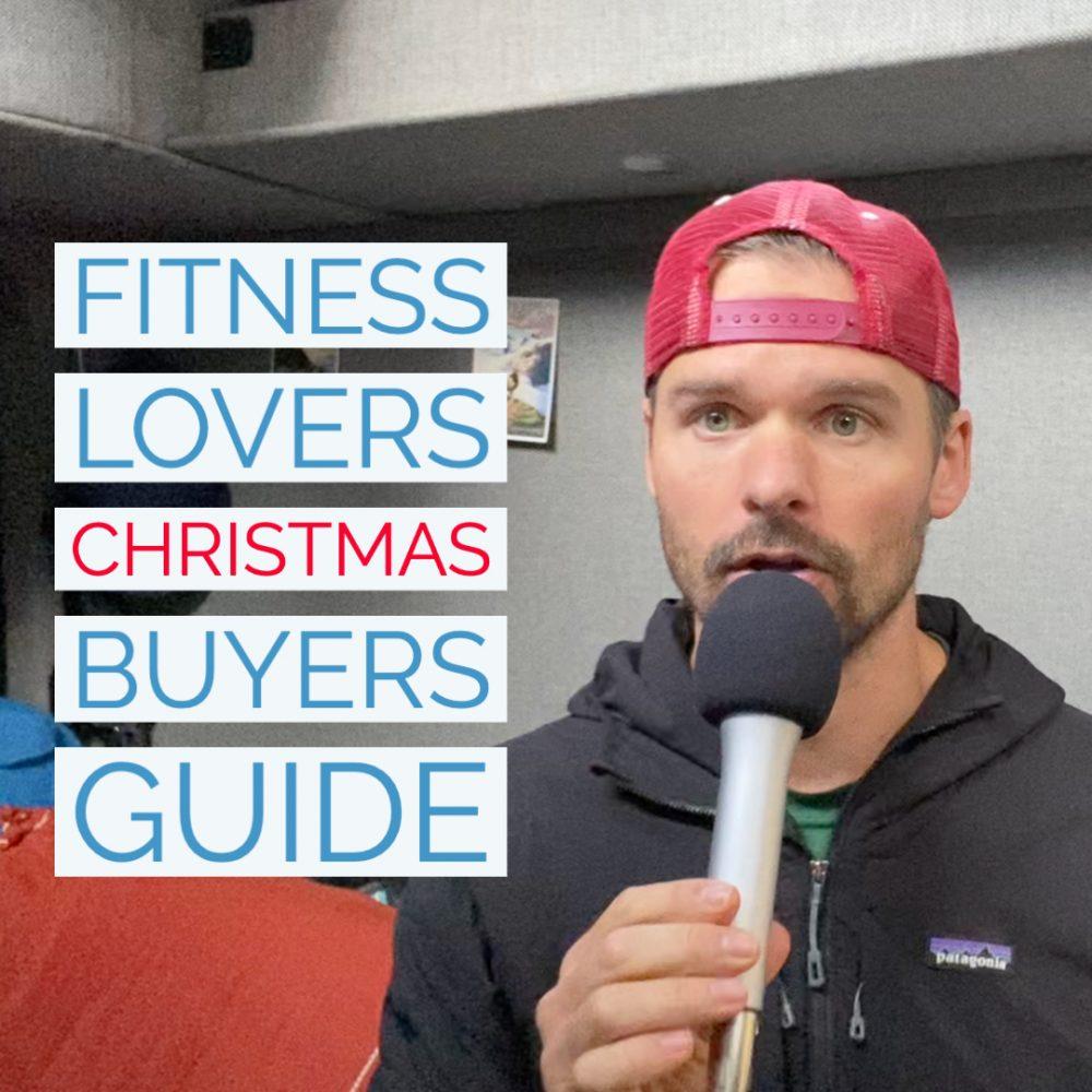 Fitness Lovers Christmas Buyers Guide – Ep. 266
