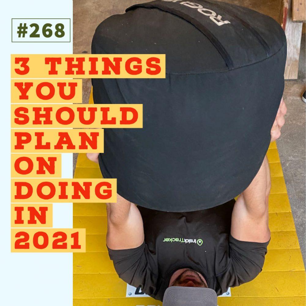 3 things you should plan on doing in 2021 – Ep. 268