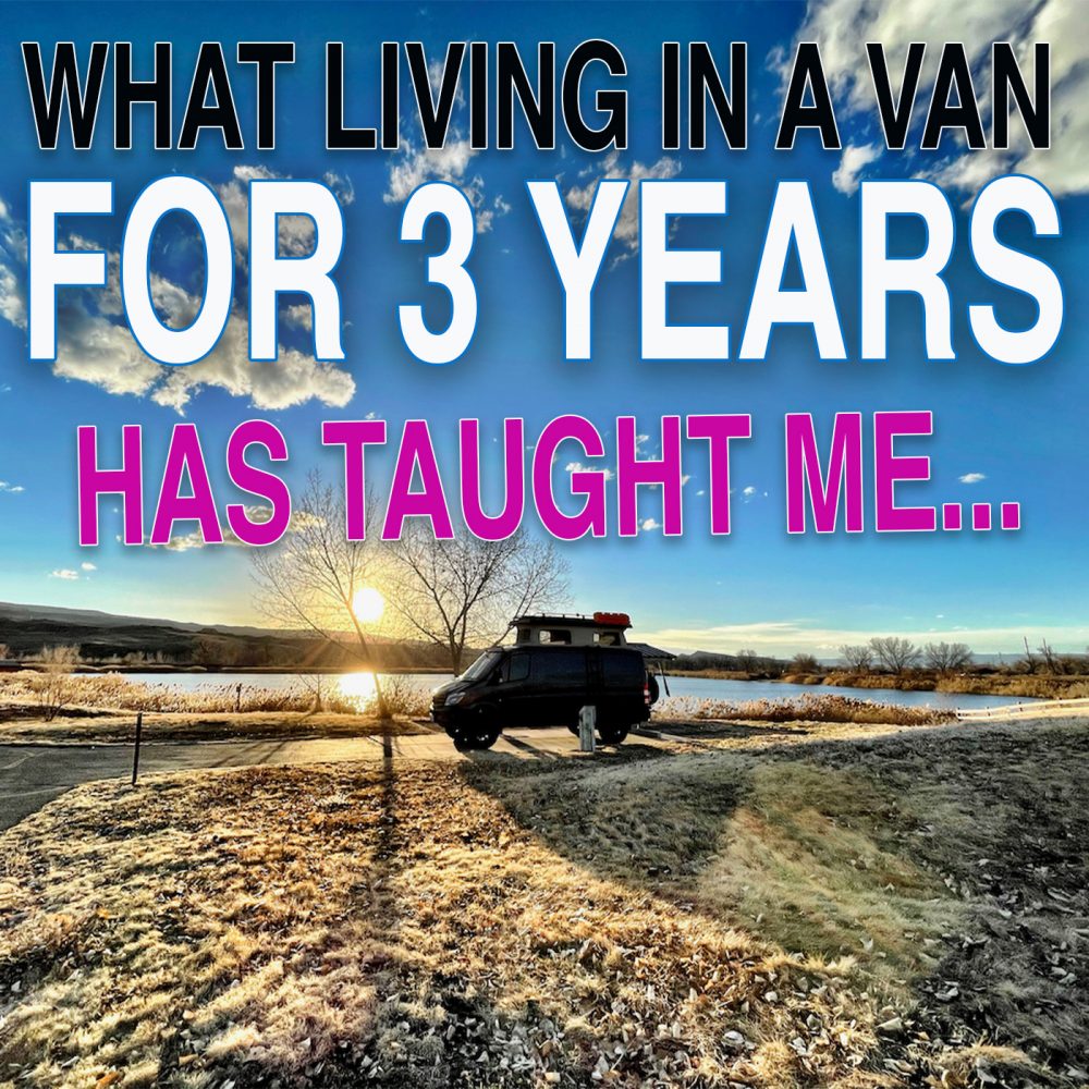 What living in a van for 3 years has taught me