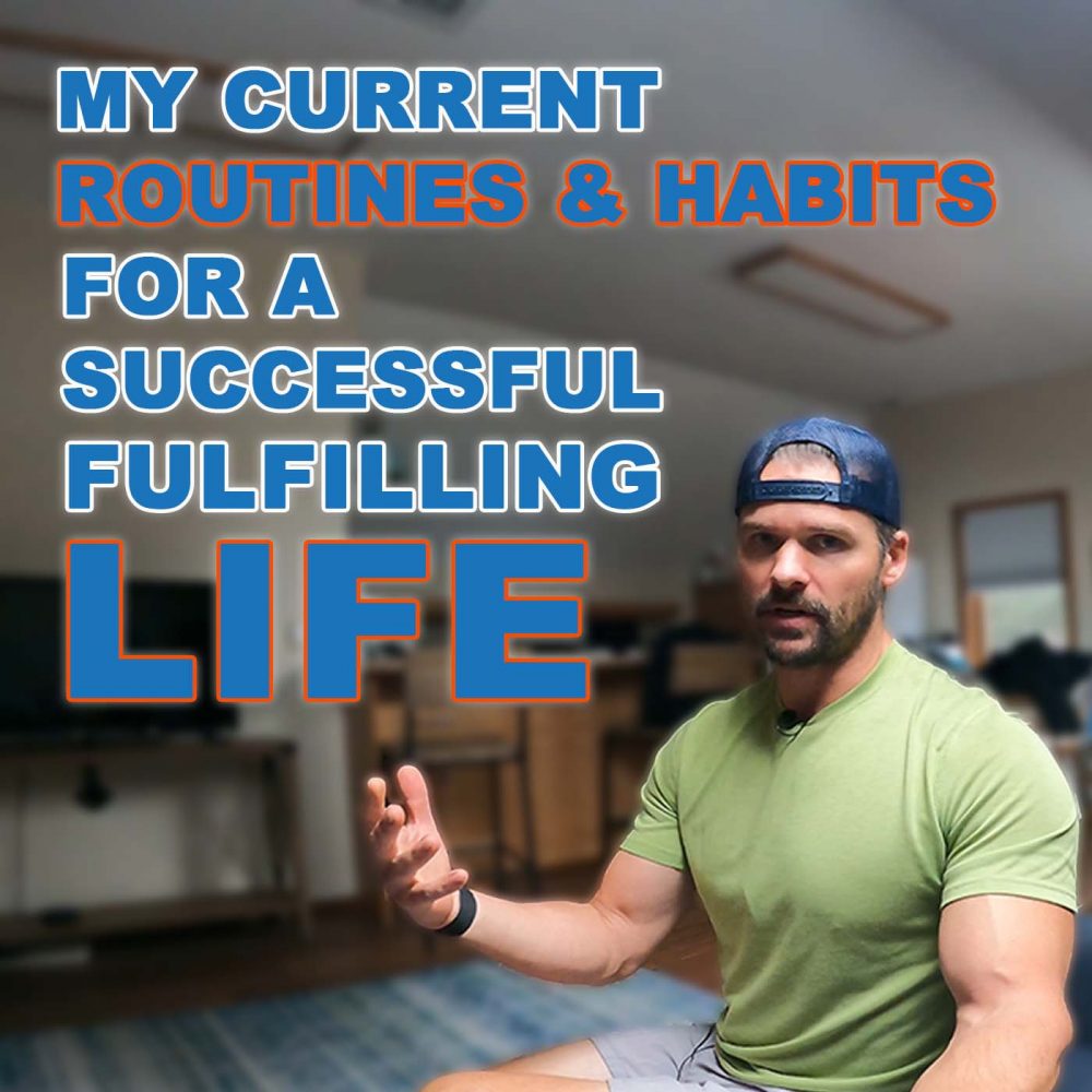 My Current Routines & Habits for a Successful and Fulfilled Life