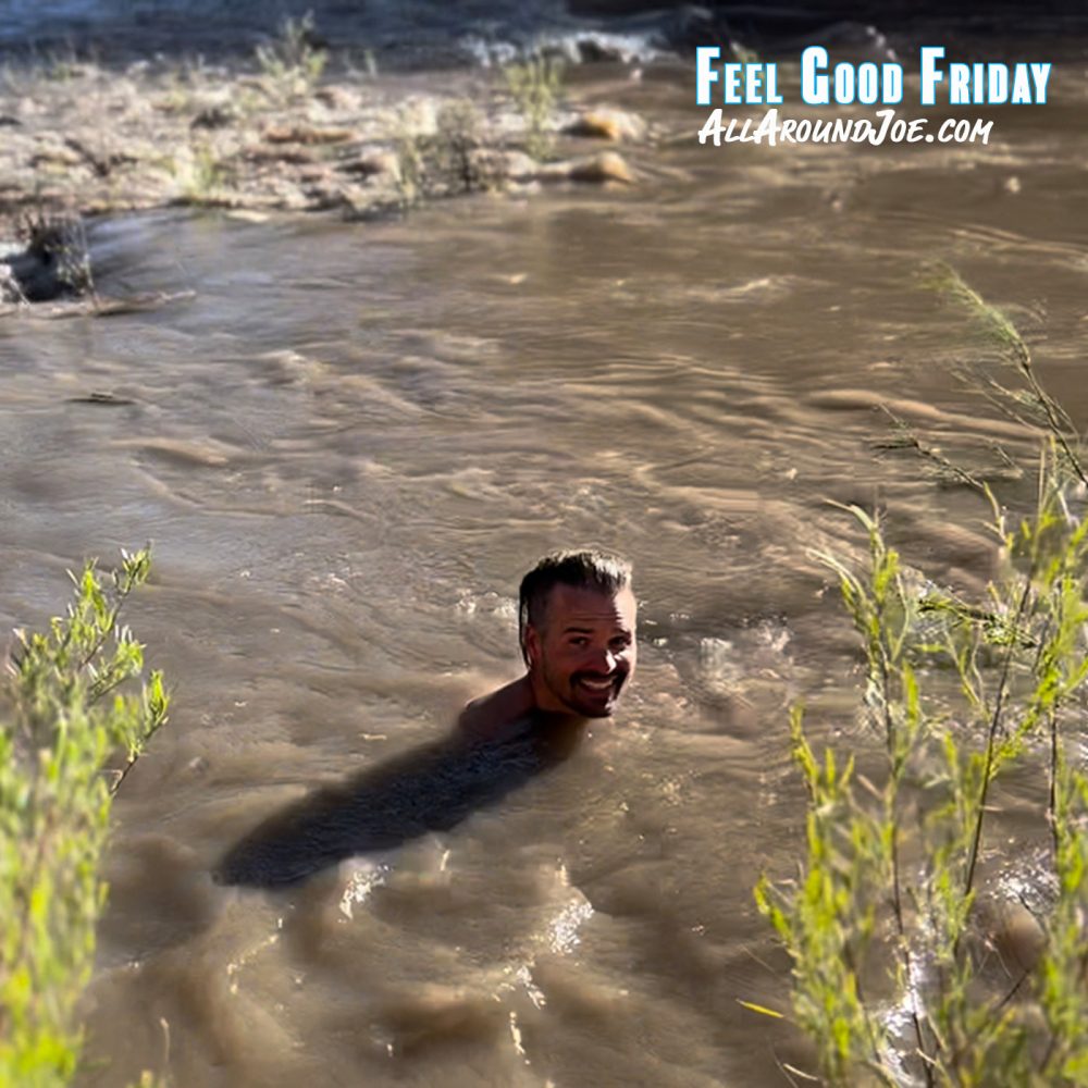 Feel Good Friday - Flow Job - Relaxation Tool - Workout Barrier Breaker Joe laying in muddy river water